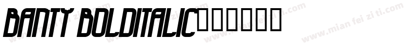 Banty BoldItalic字体转换